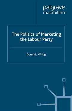 The Politics of Marketing the Labour Party (eBook, PDF) - Wring, D.