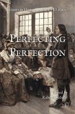 Perfecting Perfection (eBook, PDF)