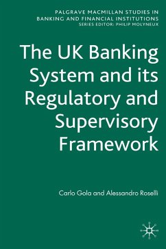 The UK Banking System and its Regulatory and Supervisory Framework (eBook, PDF) - Gola, C.; Roselli, A.