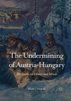 The Undermining of Austria-Hungary (eBook, PDF) - Cornwall, M.