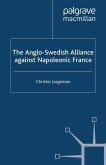 The Anglo-Swedish Alliance Against Napoleonic France (eBook, PDF)