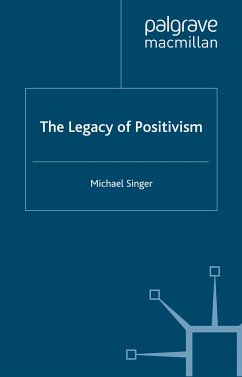 The Legacy of Positivism (eBook, PDF) - Singer, Michael