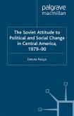 The Soviet Attitude to Political and Social Change in Central America, 1979-90 (eBook, PDF)