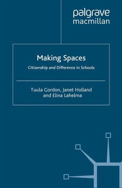 Making Spaces: Citizenship and Difference in Schools (eBook, PDF) - Gordon, T.; Holland, J.; Lahelma, E.