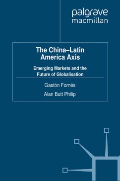 The China-Latin America Axis (eBook, PDF) - Fornés, G.; Philip, A. Butt; Loparo, Kenneth A.