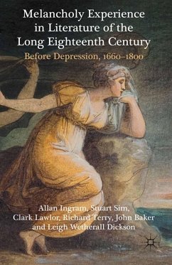 Melancholy Experience in Literature of the Long Eighteenth Century (eBook, PDF) - Ingram, A.; Sim, S.; Lawlor, C.; Terry, R.; Baker, J.; Loparo, Kenneth A.