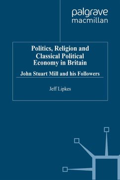 Politics, Religion and Classical Political Economy in Britain (eBook, PDF) - Lipkes, J.