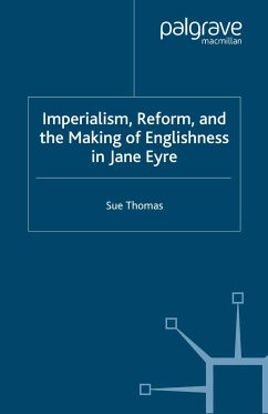 Imperialism, Reform and the Making of Englishness in Jane Eyre (eBook, PDF)