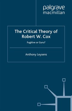 The Critical Theory of Robert W. Cox (eBook, PDF) - Leysens, A.
