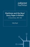 Manliness and the Boys' Story Paper in Britain: A Cultural History, 1855-1940 (eBook, PDF)