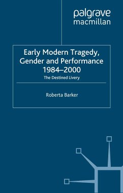 Early Modern Tragedy, Gender and Performance, 1984-2000 (eBook, PDF) - Barker, Roberta
