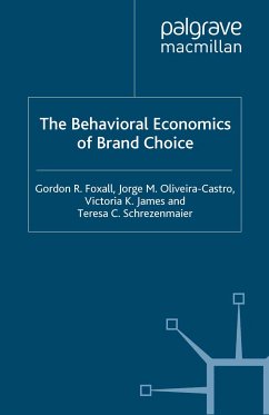 The Behavioral Economics of Brand Choice (eBook, PDF) - Foxall, G.; Olivera-Castro, Jorge M.; Schrezenmaier, Teresa C.; James, V.