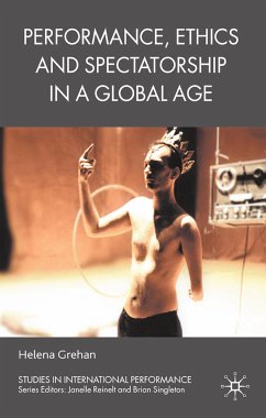 Performance, Ethics and Spectatorship in a Global Age (eBook, PDF)