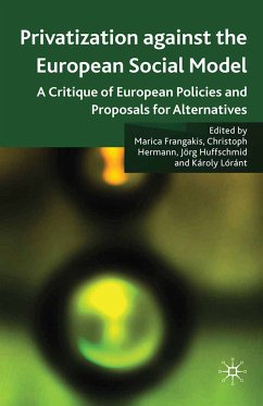 Privatisation against the European Social Model (eBook, PDF) - Frangakis, Marica; Hermann, Christoph; Lóránt, Károly
