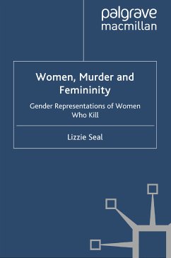 Women, Murder and Femininity (eBook, PDF)