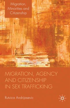 Migration, Agency and Citizenship in Sex Trafficking (eBook, PDF) - Andrijasevic, R.