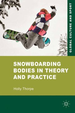 Snowboarding Bodies in Theory and Practice (eBook, PDF) - Thorpe, H.