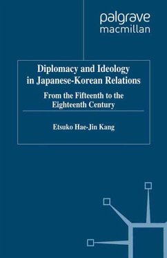 Diplomacy and Ideology in Japanese-Korean Relations: From the Fifteenth to the Eighteenth Century (eBook, PDF) Diplomacy and Ideology in Japanese-Korean Relations: From the Fifteenth to the Eighteenth Century (eBook, PDF)