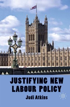 Justifying New Labour Policy (eBook, PDF) - Atkins, J.