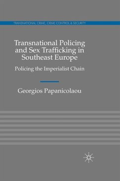 Transnational Policing and Sex Trafficking in Southeast Europe (eBook, PDF) - Papanicolaou, Georgios