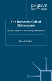 The Romantic Cult of Shakespeare (eBook, PDF)
