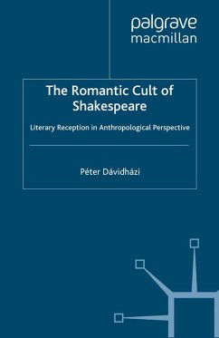 The Romantic Cult of Shakespeare (eBook, PDF) - Davidhazi, P.