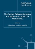The Soviet Defence Industry Complex from Stalin to Krushchev (eBook, PDF)