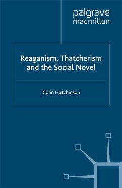 Reaganism, Thatcherism and the Social Novel (eBook, PDF) - Hutchinson, C.