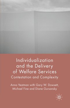 Individualization and the Delivery of Welfare Services (eBook, PDF) - Yeatman, A.; Dowsett, G.; Fine, M.; Gursansky, D.