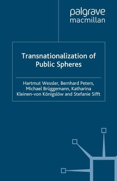 Transnationalization of Public Spheres (eBook, PDF) - Weßler, H.; Peters, B.; Brüggemann, M.; Kleinen-v.Königslöw, K.; Sifft, S.