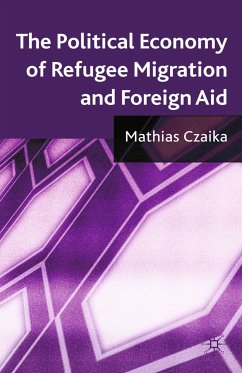 The Political Economy of Refugee Migration and Foreign Aid (eBook, PDF)