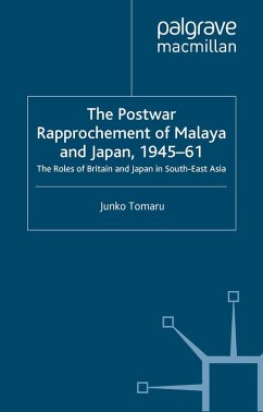 The Postwar Rapprochement of Malaya and Japan 1945-61 (eBook, PDF) - Tomaru, J.
