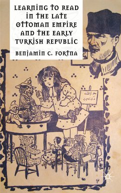 Learning to Read in the Late Ottoman Empire and the Early Turkish Republic (eBook, PDF) - Fortna, B.