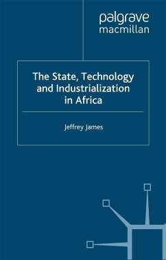 The State, Technology and Industrialization in Africa (eBook, PDF) - James, J.