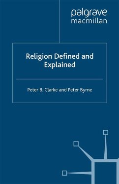 Religion Defined and Explained (eBook, PDF) - Clarke, P.; Byrne, P.; Loparo, Kenneth A.