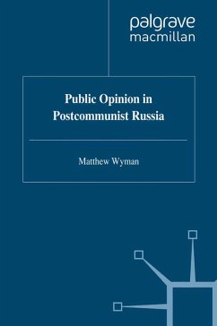 Public Opinion in Postcommunist Russia (eBook, PDF) - Wyman, Matthew