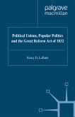 Political Unions, Popular Politics and the Great Reform Act of 1832 (eBook, PDF)