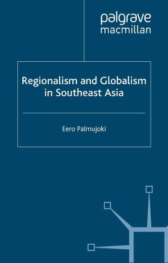 Regionalism and Globalism in Southeast Asia (eBook, PDF) - Palmujoki, E.