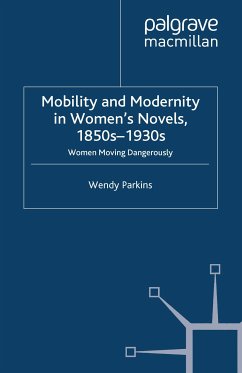 Mobility and Modernity in Women's Novels, 1850s-1930s (eBook, PDF) - Parkins, W.