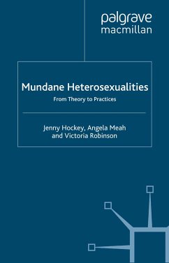 Mundane Heterosexualities (eBook, PDF) - Hockey, J.; Meah, A.; Robinson, V.