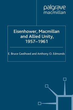 Eisenhower, Macmillan and Allied Unity, 1957-1961 (eBook, PDF) - Geelhoed, E.; Edmonds, A.