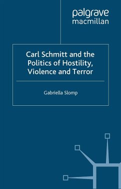 Carl Schmitt and the Politics of Hostility, Violence and Terror (eBook, PDF) - Slomp, G.