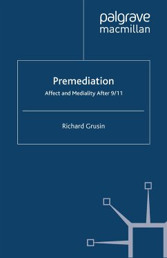 Premediation: Affect and Mediality After 9/11 (eBook, PDF)