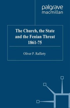 The Church, the State and the Fenian Threat 1861-75 (eBook, PDF) - Rafferty, O.