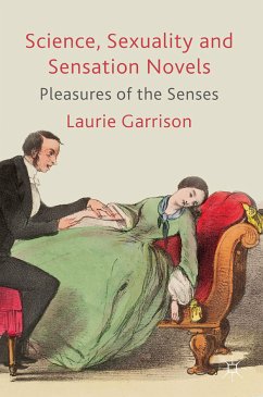 Science, Sexuality and Sensation Novels (eBook, PDF) - Garrison, L.
