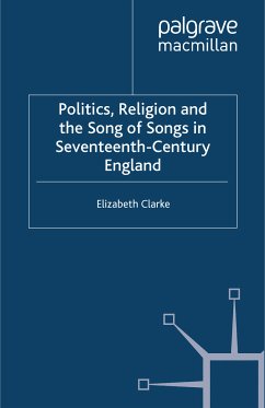 Politics, Religion and the Song of Songs in Seventeenth-Century England (eBook, PDF) - Clarke, E.