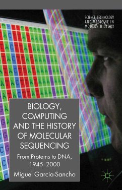 Biology, Computing, and the History of Molecular Sequencing (eBook, PDF) - García-Sancho, M.