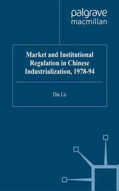 Market and Institutional Regulation in Chinese Industrialization,1978-94 (eBook, PDF) - Lo, D.