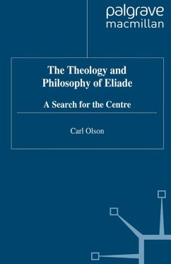 The Theology and Philosophy of Eliade (eBook, PDF) - Olson, C.
