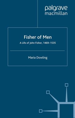 Fisher of Men: a Life of John Fisher, 1469-1535 (eBook, PDF) - Dowling, M.